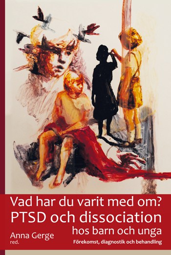 Vad har du varit med om? PTSD och dissociation hos barn och unga